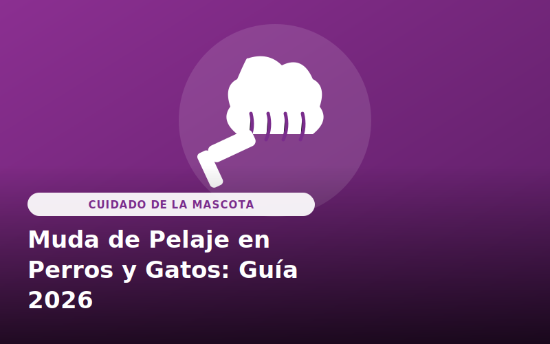 Muda de Pelaje en Perros y Gatos: Guía Completa 2026